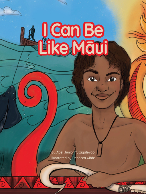 Title details for I Can Be Like Māui by Abel Junior Tutagalevao - Available